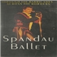 Spandau Ballet - Through The Barricades...Across The Borders